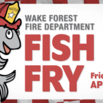 Wake Forest events this weekend: WFFD Fish Fry April 17