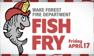 Wake Forest events this weekend: WFFD Fish Fry April 17