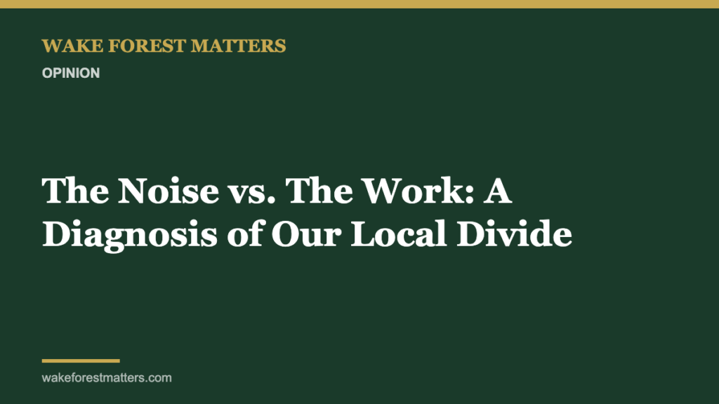 The Noise vs. The Work: A Diagnosis of Our Local Divide - Wake Forest Matters