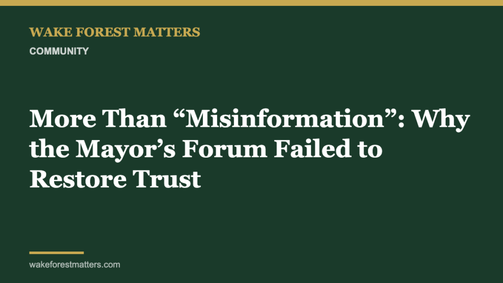 More Than “Misinformation”: Why the Mayor’s Forum Failed to Restore Trust - Wake Forest Matters