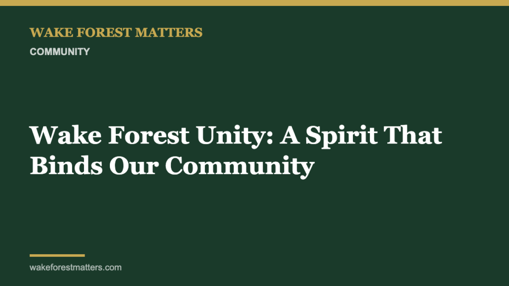 Wake Forest Unity: A Spirit That Binds Our Community - Wake Forest Matters