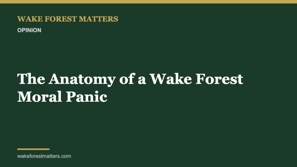 The Anatomy of a Wake Forest Moral Panic - Wake Forest Matters