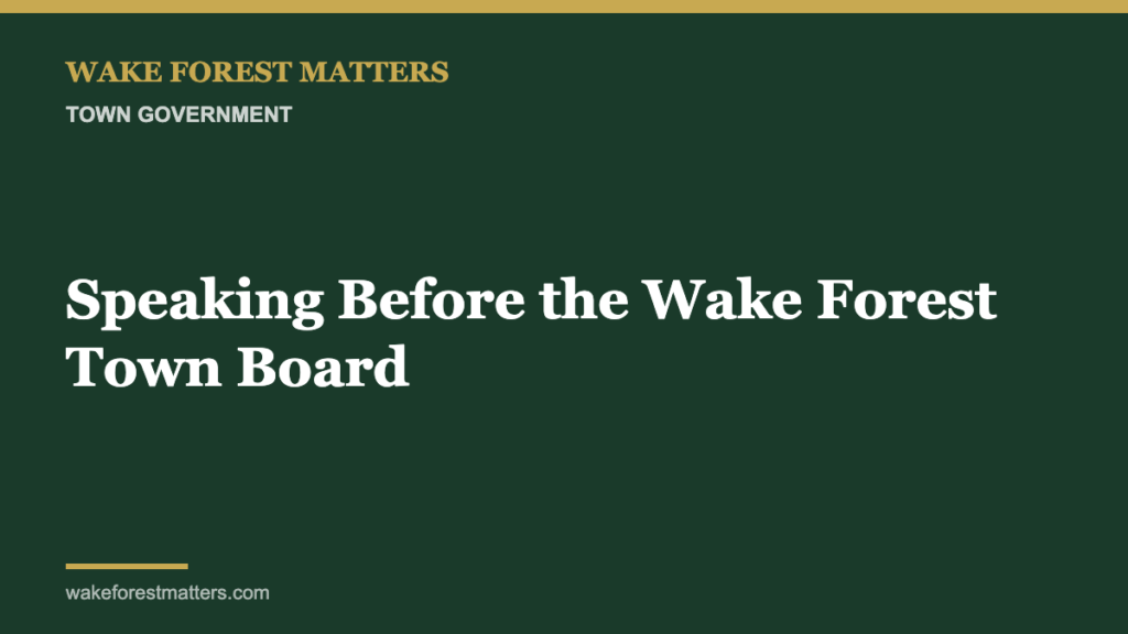 Speaking Before the Wake Forest Town Board - Wake Forest Matters