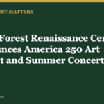 Wake Forest Renaissance Centre Announces America 250 Art Exhibit and Summer Concert Series - Wake Forest Matters