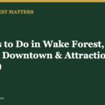Things to Do in Wake Forest, NC: Parks, Downtown & Attractions (2026) - Wake Forest Matters
