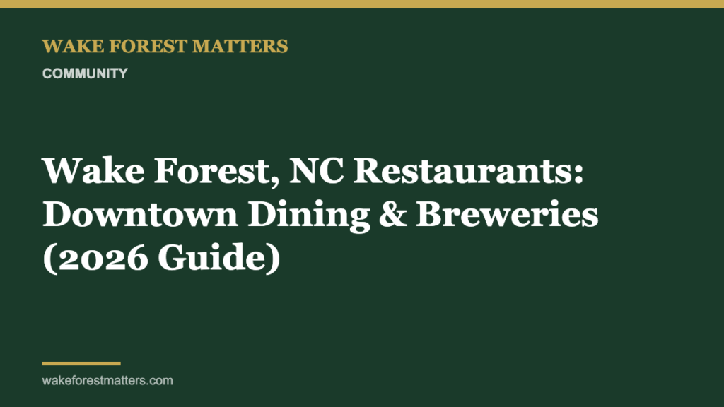 Wake Forest, NC Restaurants: Downtown Dining & Breweries (2026 Guide) - Wake Forest Matters